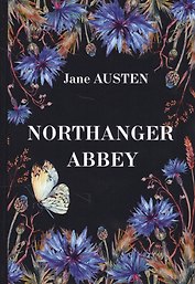 Northanger Abbey = Нортенгерское Аббатство: роман на англ.яз