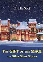 The Gift of the Magi and Other Short Stories = Дары волхвов и другие рассказы: рассказы на англ.яз