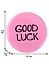 Значок круглый Good Luck (розовый) (металл) (38см) (ЗН2021-007) - 1