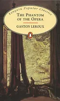 PHANTOM OF THE OPERA,  THE, LEROUX, GASTON
