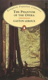 PHANTOM OF THE OPERA,  THE, LEROUX, GASTON