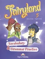 Fairyland 5. Vocabulary and Grammar Practice