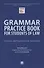 Grammar Practice Book for Students of Law. Учебно-методическое пособие - 0