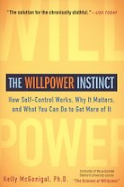 The Willpower Instinct. How Self-Control Works, Why It Matters, and What You Can Do to Get More of It