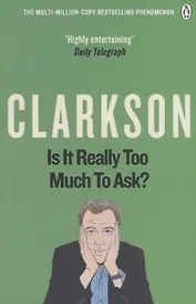 Is It Really Too Much To Ask? The World According to Clarkson Volume Five