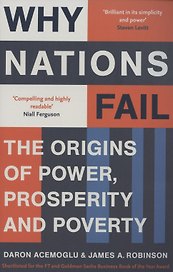 Why Nations Fail, The origins of power, prosperity and poverty