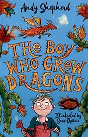 The Boy Who Grew Dragons. Book1. Мальчик который выращивал драконов. Книга 1. Книги на английском языке