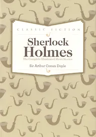 Sherlock Holmes Complete Short Stories