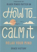 How To… Calm It - 0