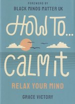 How To… Calm It