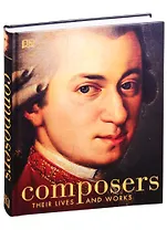 Composers. Their Lives and Works