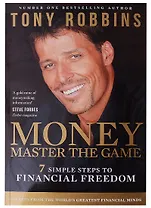 Money Master the Game. 7 Simple Steps to Financial Freedom