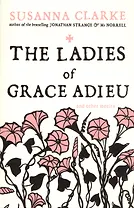 The Ladies of Grace Adieu and Other Stories