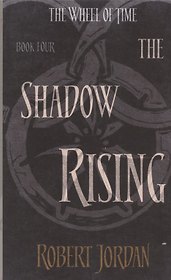 The Shadow Rising: Book Four of The Wheei of Time