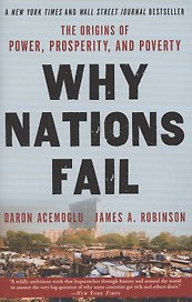 Why Nations Fail. The Origins of Power, Prosperity and Poverty
