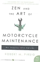 Zen and the Art of Motorcycle Maintenance, Pirsing, Robert M.