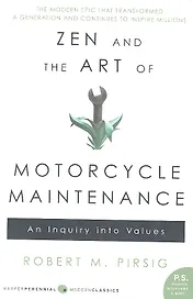 Zen and the Art of Motorcycle Maintenance, Pirsing, Robert M.