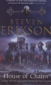 House of Chains. Malazan Book of the Fallen
