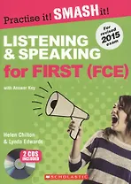 Practise it! Smash it! Listening & Speaking for First (FCE) with Answer Key (+2CD)