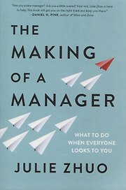 The making of a manager: What to do when everyone looks to you