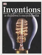 Inventions. A Children`s Encyclopedia