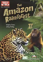 The Amazon Rainforest 2. Reader. Книга для чтения