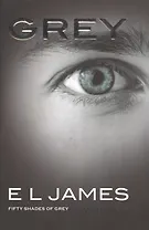 Grey: Fifty Shades of Grey as Told by Christian