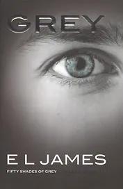 Grey: Fifty Shades of Grey as Told by Christian