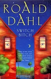 Switch Bitch (мягк). Dahl R. (Британия ИЛТ)