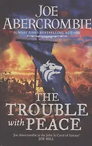 The Trouble With Peace