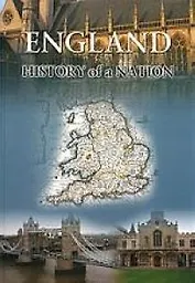 England: History of a Nation: История нации: Книга по страноведению на английском языке
