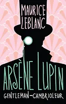 Arsene Lupin gentleman cambrioleur