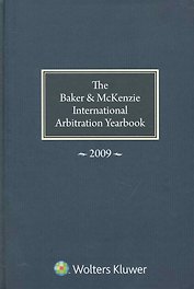 The Baker & McKenzie International Arbitration Yearbook 2009.