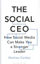 The Social CEO: How Social Media Can Make You A Stronger Leader