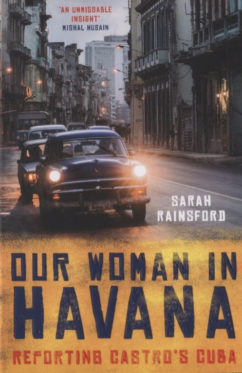 

Our Woman in Havana. Reporting Castro’s Cuba