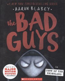 The Bad Guys in Dawn of the Underlord (the Bad Guys #11): Volume 11