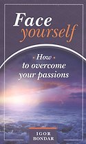 Face Yourself. Part I. How to overcome your passions