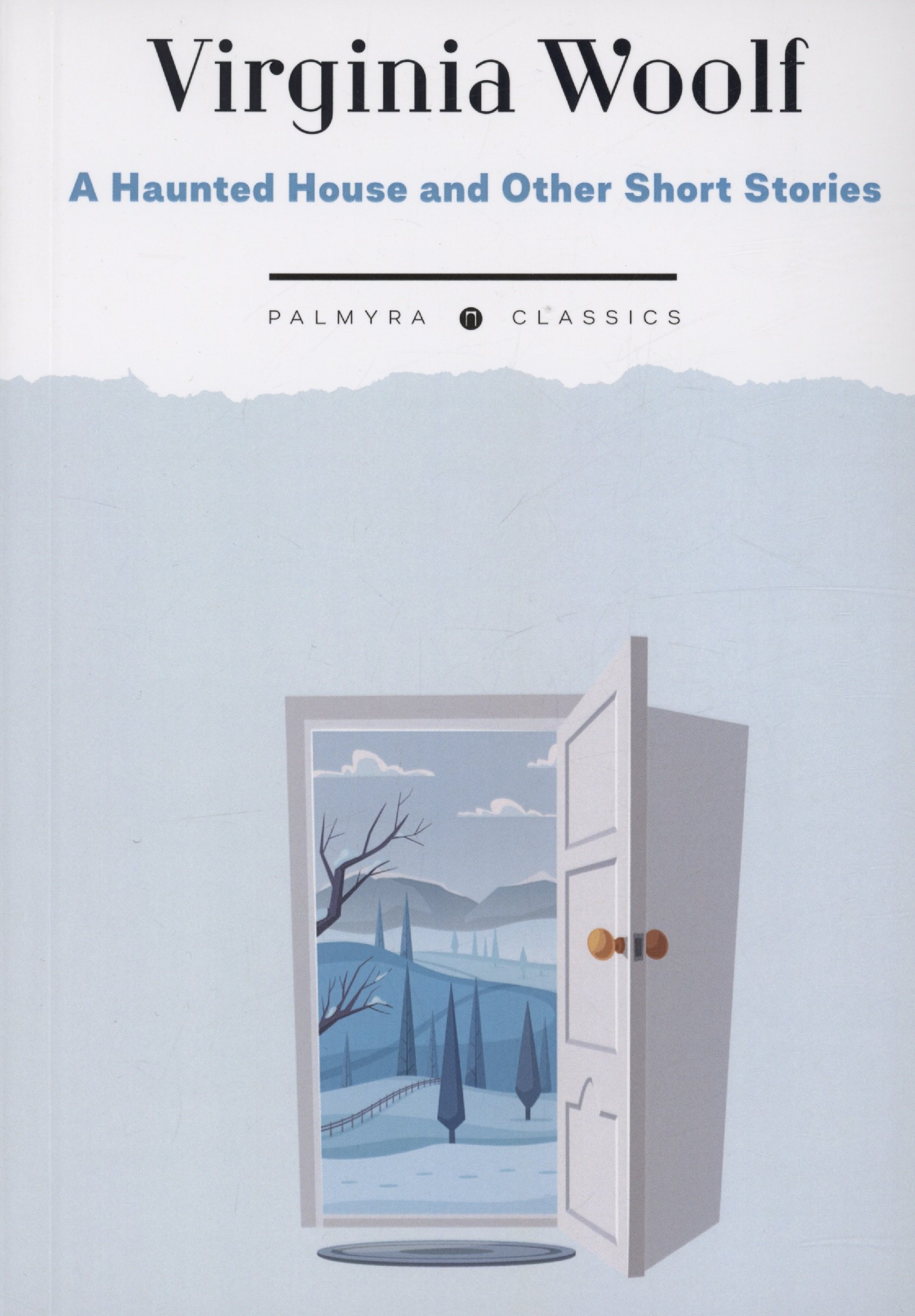 

A Haunted House and Other Short Stories