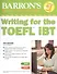 Barrons Writing for the TOEFL iBT (+Audio-CD) (5 изд) (м) Lougheed - 0