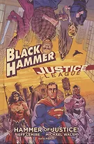 Black Hammer/justice League: Hammer Of Justice!