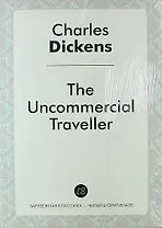 The Uncommercial Traveller