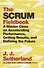 The Scrum. Fieldbook. A Master Class on Accelerating Performance, Getting Results, and Defining the Future - 0