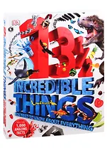 13 1/2 Incredible Things You Need to Know About Everything