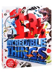 13 1/2 Incredible Things You Need to Know About Everything