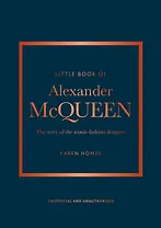 The Little Book of Alexander McQueen: The story of the iconic brand (Little Books of Fashion, 20)