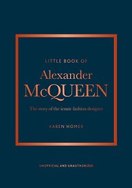 The Little Book of Alexander McQueen: The story of the iconic brand (Little Books of Fashion, 20)