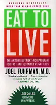 Eat To Live The Amazing Nutrient-Rich Programm... (м) Fuhrman