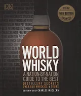 World Whisky. A Nation-by-Nation Guide to the Best