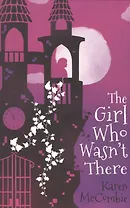The Girl Who Wasn't There