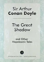 The Great Shadow and Other Napoleonic Tales